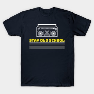 Stay old school T-Shirt